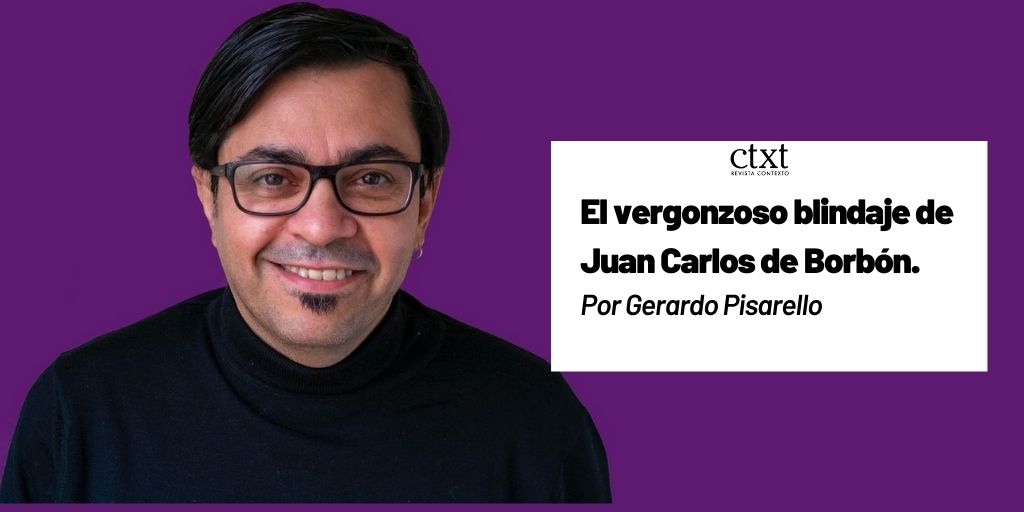 El vergonzoso blindaje de Juan Carlos de&nbsp;Borbón